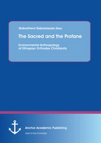 Abbildung von: "The Sacred and the Profane - Environmental Anthropology of Ethiopian Orthodox Christianity" - Anchor Academic Publishing