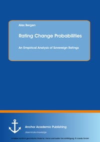 Abbildung von: Rating Change Probabilities: An Empirical Analysis of Sovereign Ratings - Diplomica Verlag