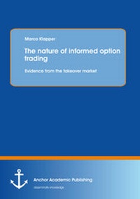Abbildung von: The nature of informed option trading: Evidence from the takeover market - Anchor Academic Publishing