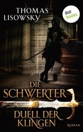 Cover: DIE SCHWERTER - Band 3: Duell der Klingen - dotbooks