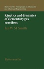 Cover: Kinetics and Dynamics of Elementary Gas Reactions - Butterworth-Heinemann