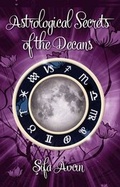 Cover: Astrological Secrets of the Decans - My Spirit Books