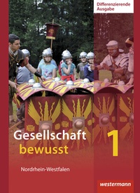 Abbildung von: Gesellschaft bewusst - Ausgabe 2014 für differenzierende Schulformen in Nordrhein-Westfalen - Westermann Schulbuchverlag