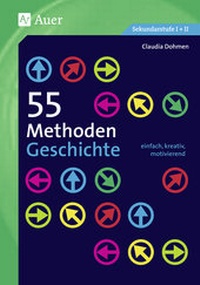 Abbildung von: 55 Methoden Geschichte - Auer Verlag in der AAP Lehrerwelt GmbH