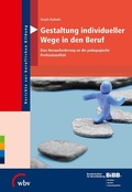 Cover: Gestaltung individueller Wege in den Beruf - wbv Media
