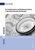 Cover: Zur Funktionsweise von Mediationsverfahren in den internationalen Beziehungen - Tectum Wissenschaftsverlag