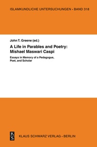 Abbildung von: A Life in Parables and Poetry: Mishael Maswari Caspi - Klaus Schwarz Verlag