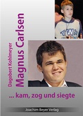 Cover: Magnus Carlsen - kam, zog und siegte - Beyer, Joachim, Verlag