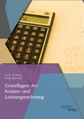 Cover: Grundlagen der Kosten- und Leistungsrechnung - Disserta Verlag