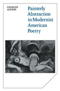 Cover: Painterly Abstraction in Modernist American Poetry - Cambridge University Press