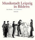 Cover: Musikstadt Leipzig in Bildern - Lehmstedt Verlag