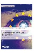 Cover: Die Europ&auml;ische Union und die Europ&auml;er - Science Factory