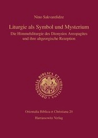 Abbildung von: Liturgie als Symbol und Mysterium: Die Himmelsliturgie des Dionysios Areopagites und ihre altgeorgische Rezeption - Harrassowitz Verlag