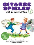 Cover: Gitarre Spielen mit Lena und Tom - Band 1 CD-Edition - Bosworth Edition - Hal Leonard Europe GmbH