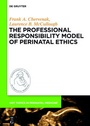 Cover: The Professional Responsibility Model of Perinatal Ethics - De Gruyter