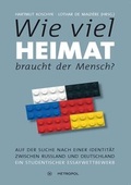 Cover: Wie viel Heimat braucht der Mensch? - Metropol-Verlag