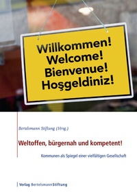 Abbildung von: Weltoffen, bürgernah und kompetent! - Verlag Bertelsmann Stiftung