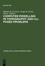 Cover: Computer Modelling in Tomography and Ill-Posed Problems - De Gruyter