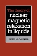 Cover: The Theory of Nuclear Magnetic Relaxation in Liquids - Cambridge University Press