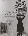 Cover: Spectacular Miracles - Reaktion Books