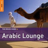 Abbildung von: Rough Guide to Arabic Lounge - World Music Network, Rough Guides