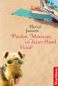 Cover: Pardon, Monsieur, ist dieser Hund blind? - Urachhaus
