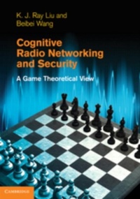 Enlarge image Cover: Cognitive Radio Networking and Security - Cambridge University Press