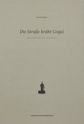Cover: Die Stra&szlig;e kr&auml;ht Coqui - Forum Gestaltung