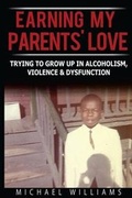 Cover: Earning My Parents' Love - Dysfunctional Child Publishing