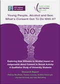 Cover: Young People, Alcohol and Sex: What's Consent Got to Do with it? - Rape Crisis Network Ireland