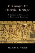 Cover: Exploring Our Hebraic Heritage - William B Eerdmans Publishing Co
