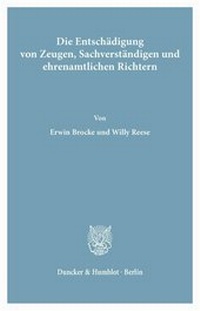 Abbildung von: Die Entschädigung von Zeugen, Sachverständigen und ehrenamtlichen Richtern - Duncker & Humblot