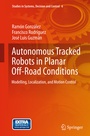 Cover: Autonomous Tracked Robots in Planar Off-Road Conditions - Springer