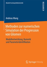 Enlarge image Cover: Methoden zur numerischen Simulation der Progression von Gliomen - Springer Vieweg