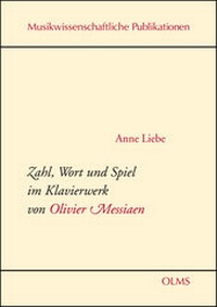 Abbildung von: Zahl, Wort und Spiel im Klavierwerk von Olivier Messiaen - Georg Olms Verlag