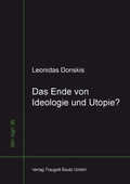 Cover: Das Ende von Ideologie und Utopie? - Traugott Bautz