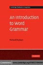 Cover: An Introduction to Word Grammar - Cambridge University Press