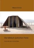 Cover: Die biblisch-j&uuml;dischen Feste - H&auml;user der Erneuerung