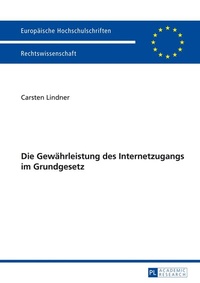 Abbildung von: Die Gewährleistung des Internetzugangs im Grundgesetz - Peter Lang Verlag