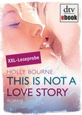 Cover: This is not a love story Leseprobe - dtv