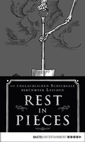 Cover: Rest in Pieces: Die unglaublichen Schicksale ber&uuml;hmter Leichen - Eichborn