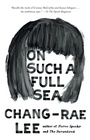 Cover: On Such a Full Sea - Riverhead Books,U.S.