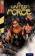 Cover: Oxford Reading Tree TreeTops Graphic Novels: Level 15: A United Force - Rubicon Publishing