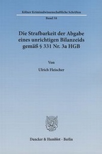 Abbildung von: Die Strafbarkeit der Abgabe eines unrichtigen Bilanzeids gemäß § 331 Nr. 3a HGB - fibre