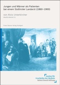 Cover: Jungen und M&auml;nner als Patienten bei einem S&uuml;dtiroler Landarzt (1860-1900) - Franz Steiner Verlag
