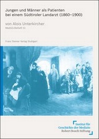 Abbildung von: Jungen und Männer als Patienten bei einem Südtiroler Landarzt (1860-1900) - Franz Steiner Verlag