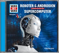 Abbildung von: WAS IST WAS Hörspiel: Roboter & Androiden/ Supercomputer - Tessloff Verlag Ragnar Tessloff GmbH & Co. KG