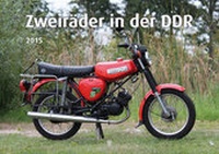 Abbildung von: Zweiräder in der DDR 2015 - Bild u. Heimat