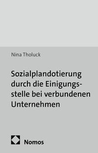 Abbildung von: Sozialplandotierung durch die Einigungsstelle bei verbundenen Unternehmen - Nomos