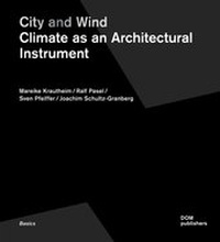 Enlarge image Cover: City and Wind. Climate as an Architectural Instrument - DOM publishers